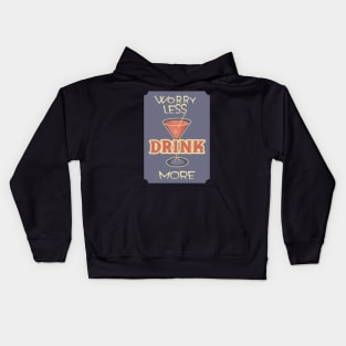 Worry Less. Drink More. Kids Hoodie